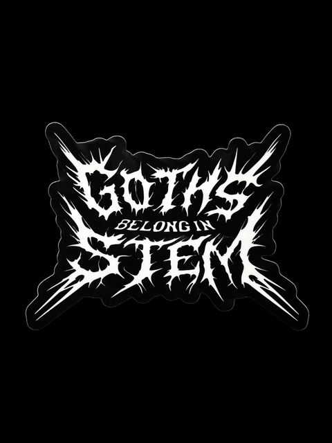 (PREORDER) Goths Belong in STEM Sticker